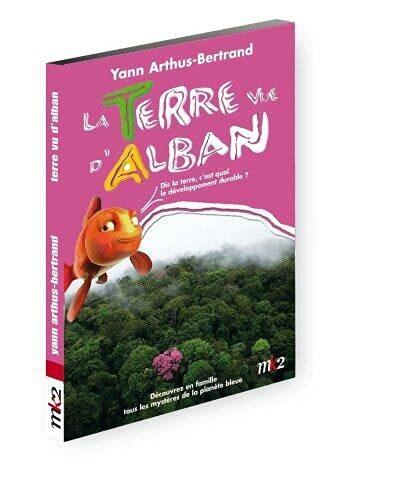 Acheter La terre vue d'Alban, Volume 1 par Yann Arthus-Bertrand Bon état - 15,56 € La terre vue d'Alban, Volume 1 par Yann Arthus-Bertrand Bon état - reconditionné disponible sur Label Emmaüs
